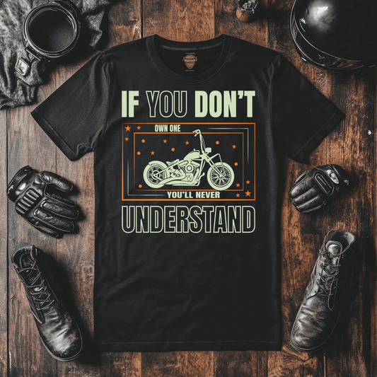 A mock up for a biker tee with the phrase “If you don’t own one you wouldn’t understand “ another great selection from the bikers T-shirts 