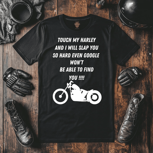 A don’t touch my Harley t shirts mock up showing a black tee and in white a silhouette of a bike with the writing "Touch My Harley And I Will Slap You So Hard Even Google Won't Be Able To Find You".